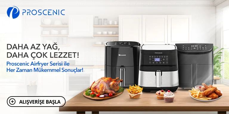 Prosenic Airfryer Serisi İle Her Zaman Mükemmel Sonuçlar