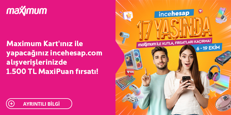 İncehesap'ta 1.500 TL MaxiPuan Fırsatı!