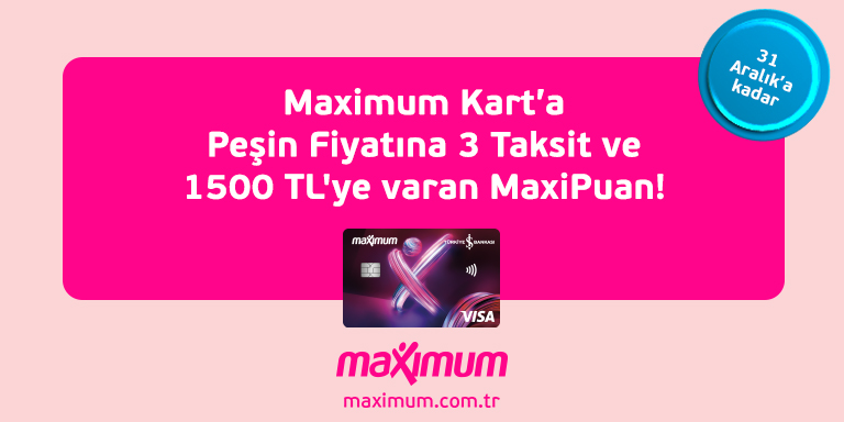 Maksimum Kart ile 1.500 TL'ye Varan Maxipuan Kampanyası