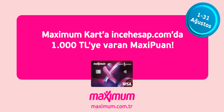 İş Bankası Maximum Banka Kampanyası Ağustos