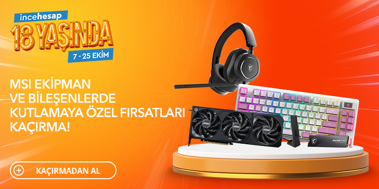  MSI Bileşenler ve Ekipmanlarda 18. Yaş Günü Fırsatlarını Kaçırma!