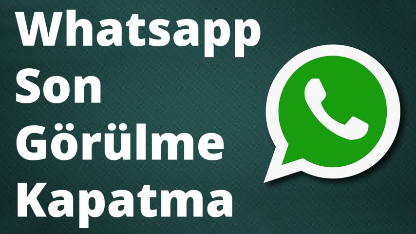 WhatsApp'ta Son Görülme ve Okundu Bilgisini Devre Dışı Bırakın!