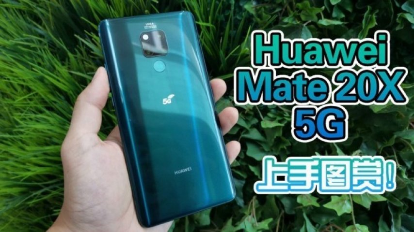Huawei Mate 20 X 5G, Tanıtılmadan Bir Videoda Ortaya Çıktı