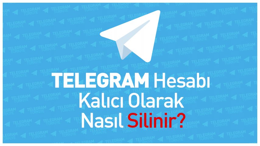 Telegram Hesabı Kalıcı Olarak Nasıl Silinir?