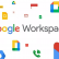 Bir Google Hizmeti Daha Yenileniyor! Google Workspace