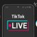 TikTok'ta Canlı Yayın Dönemi: TikTok Live'a Dair Her Şey!