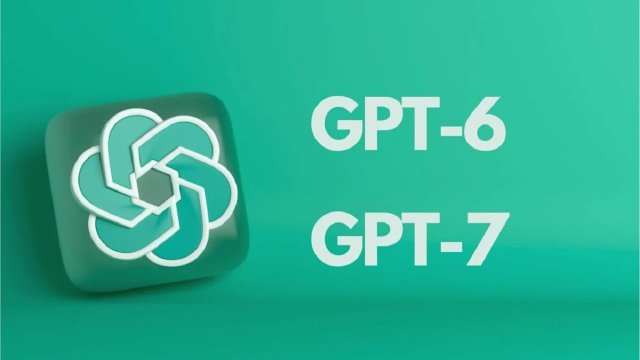 GPT-6 ve GPT-7 Geliyor: OpenAI'in Yolculuğu Ufukta Yeni Boyutlara Ulaşıyor!