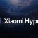 Xiaomi, 5 ay içinde HyperOS alacak cihazları açıkladı