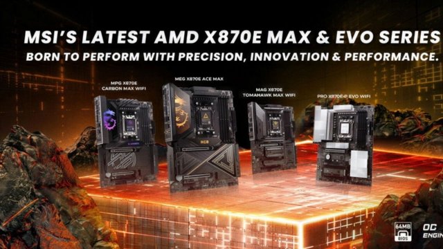 MSI, AMD Ryzen için X870E Max ve Evo anakartlarını tanıttı