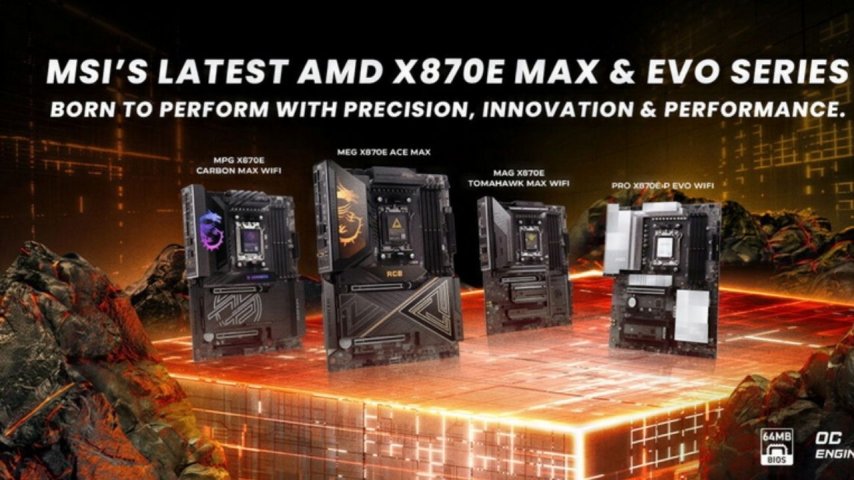 MSI, AMD Ryzen için X870E Max ve Evo anakartlarını tanıttı