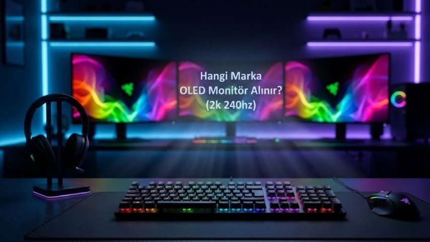 Hangi Marka OLED Monitör Alınır? (2k 240hz) 
