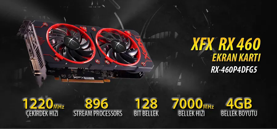 XFX RX-460P4DFG5 Ekran Kartı