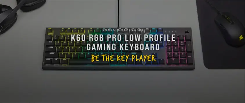 Corsair K60 RGB Pro Cherry MX Low Profile Speed CH-910D018-TR Mekanik Kablolu Gaming Klavye