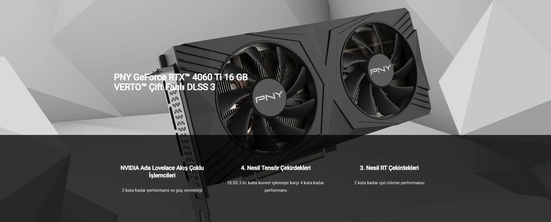 PNY RTX 4060Ti 16GB VERTO GDDR6 128Bit  DX12 Gaming Ekran Kartı