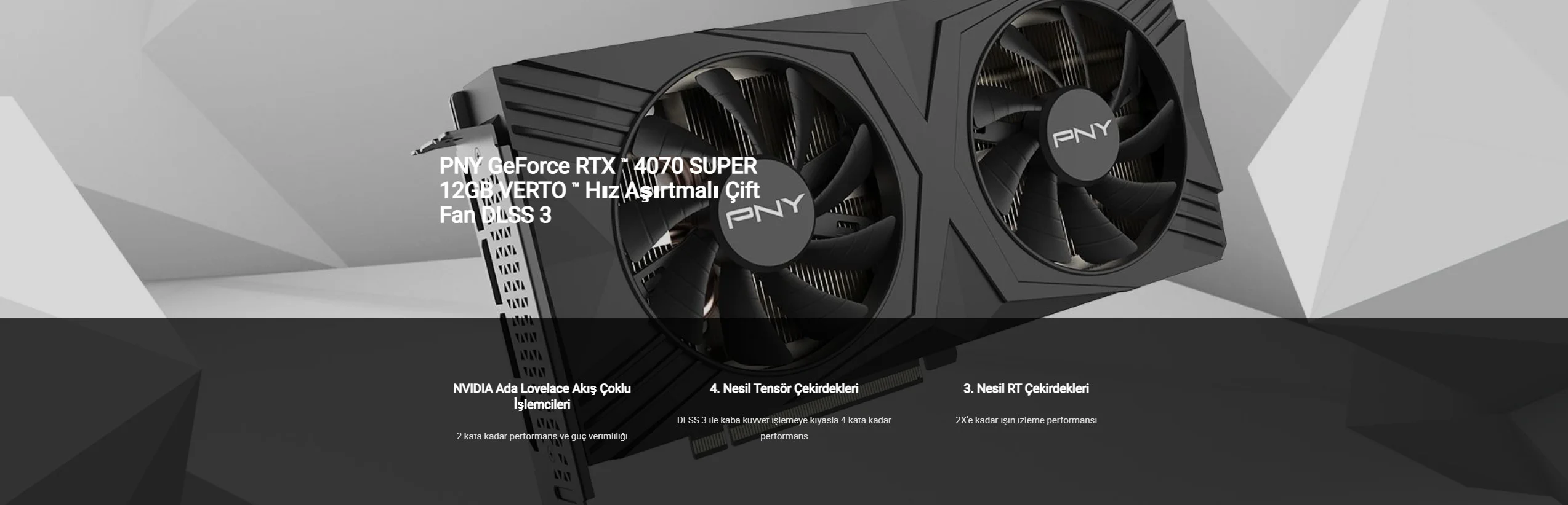 PNY RTX 4070 SUPER 12GB VERTO Overclocked GDDR6X 192Bit Gaming (Oyuncu) Ekran Kartı